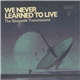 We Never Learned To Live - The Sleepwalk Transmissions